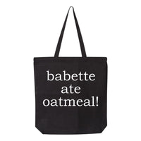 Babette Ate Oatmeal! Tote Bag