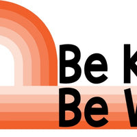 Be Kind Be Well Sticker