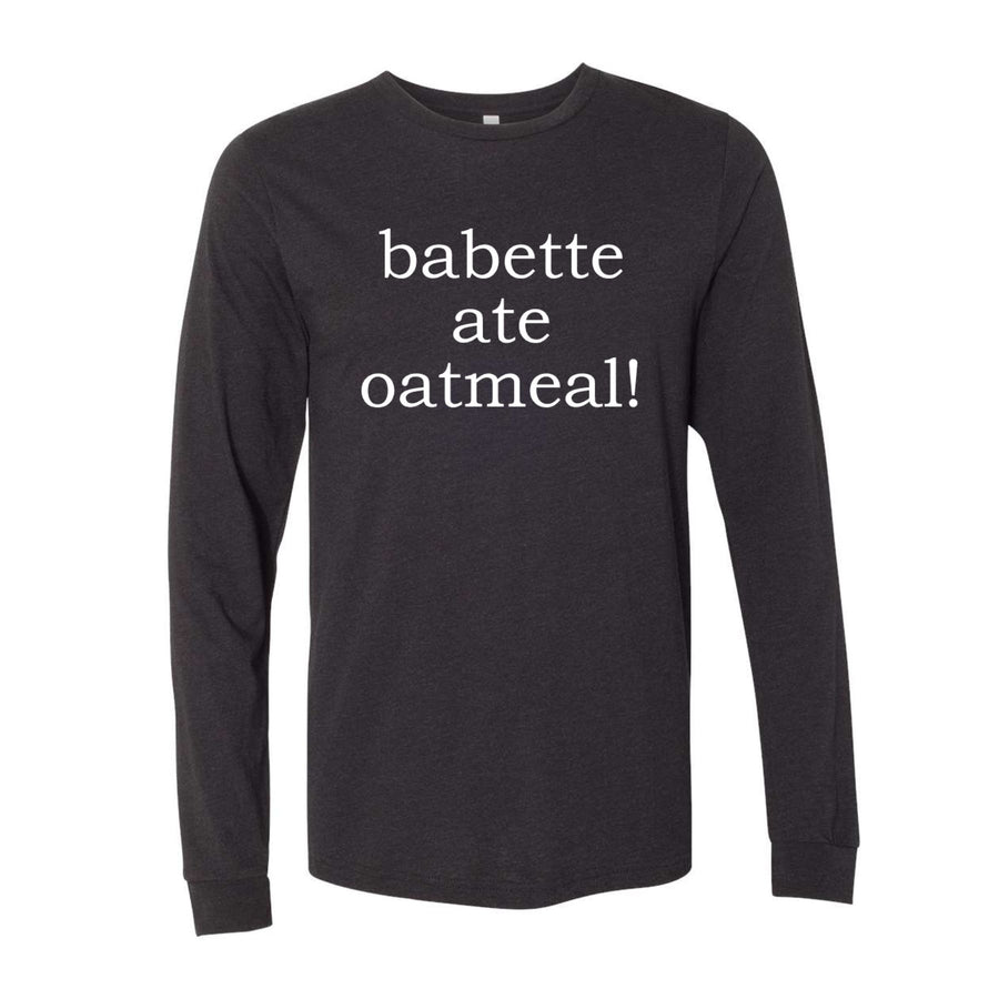 Babette Ate Oatmeal! Premium Long Sleeve Tee
