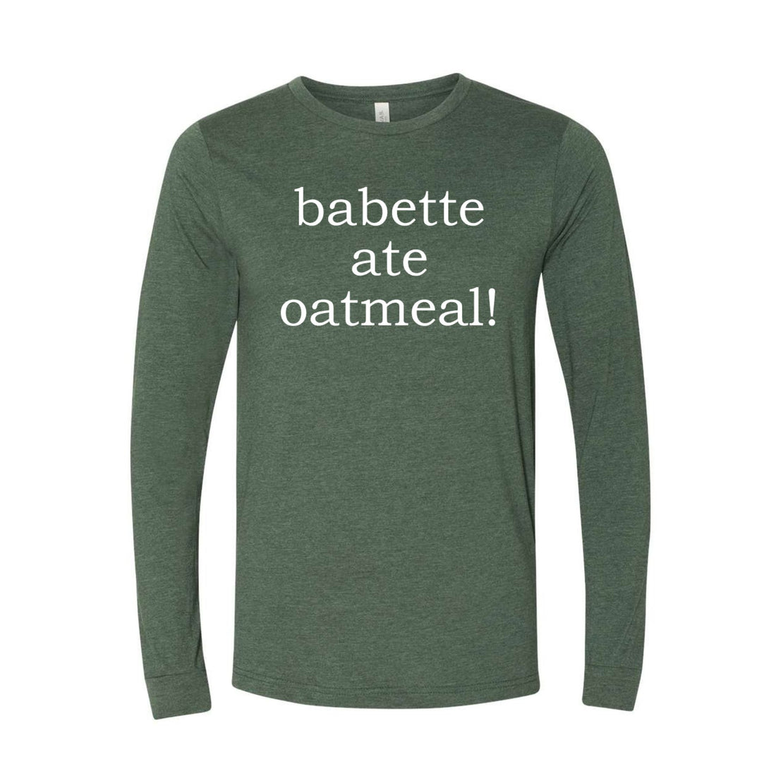Babette Ate Oatmeal! Premium Long Sleeve Tee