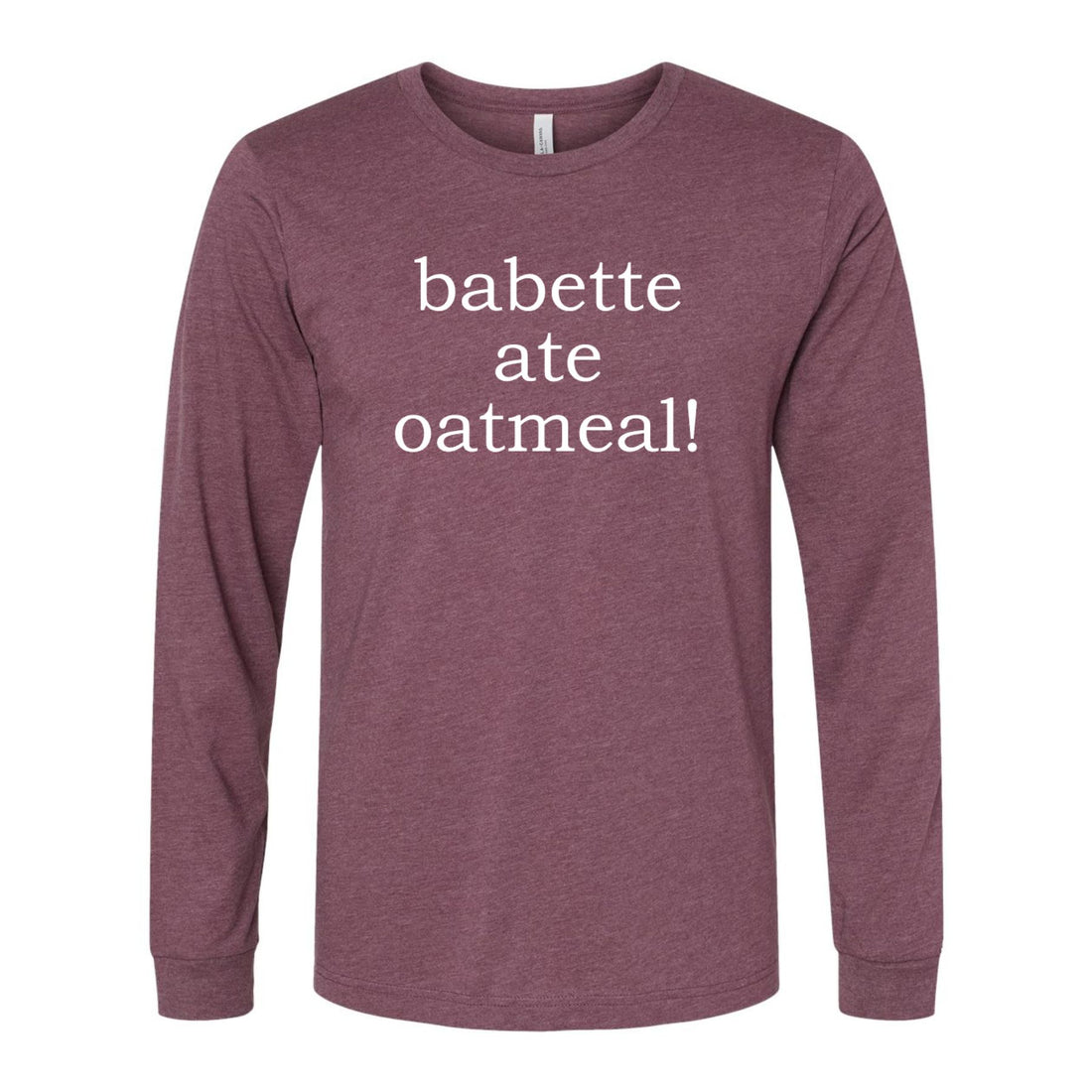 Babette Ate Oatmeal! Premium Long Sleeve Tee