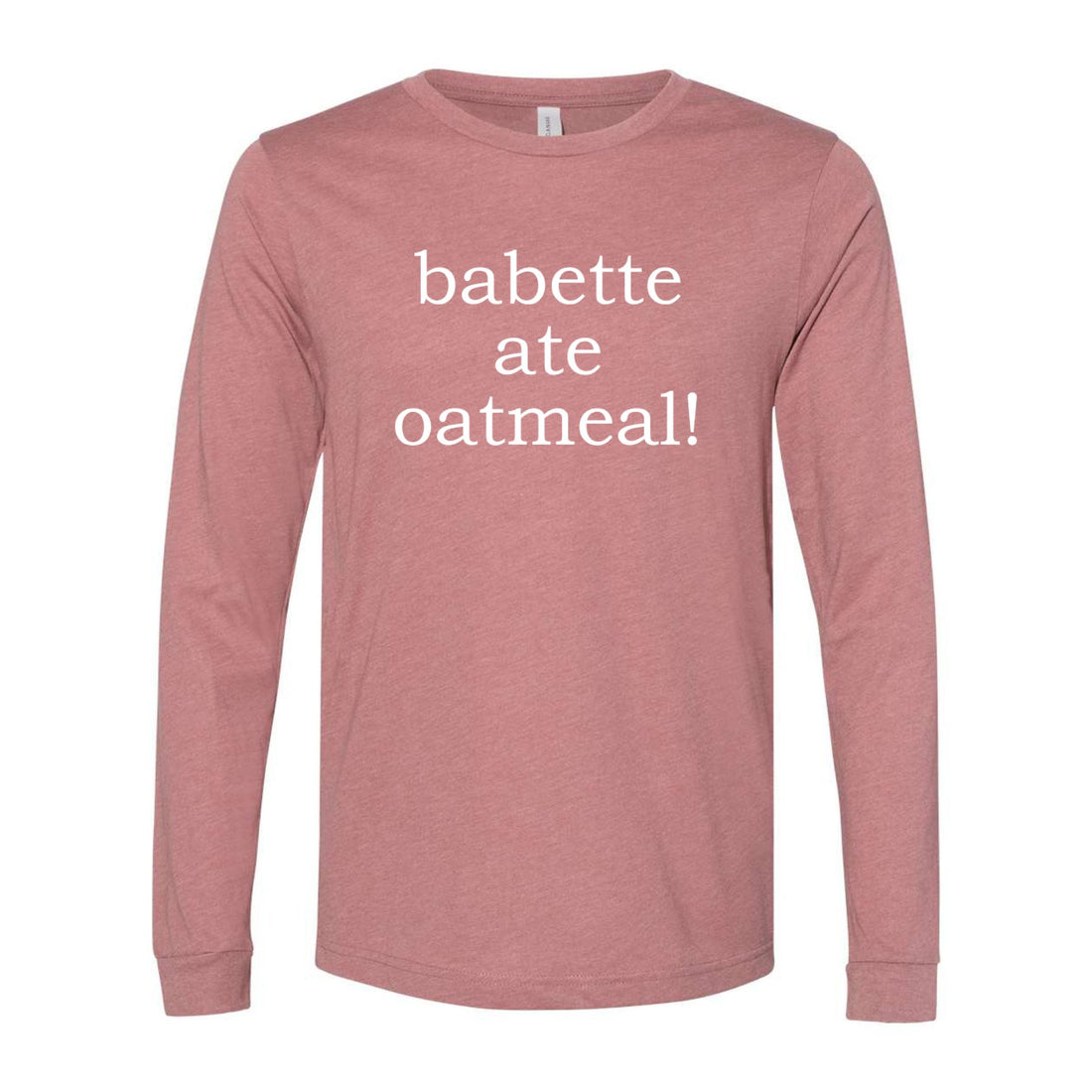 Babette Ate Oatmeal! Premium Long Sleeve Tee