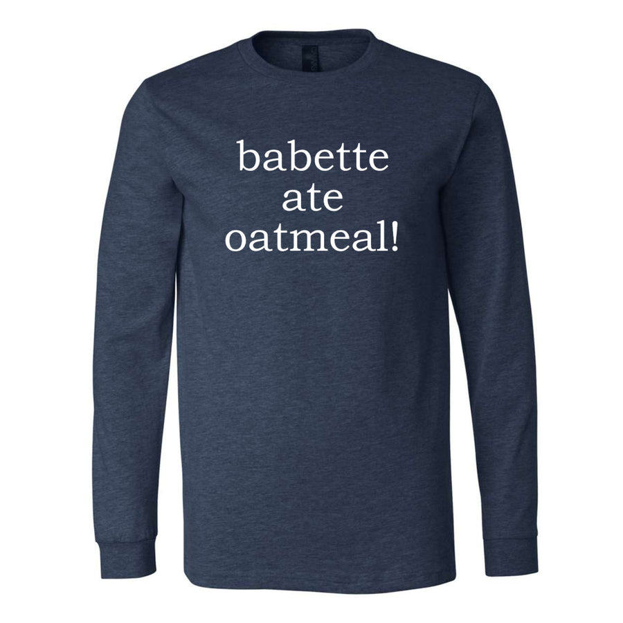 Babette Ate Oatmeal! Premium Long Sleeve Tee