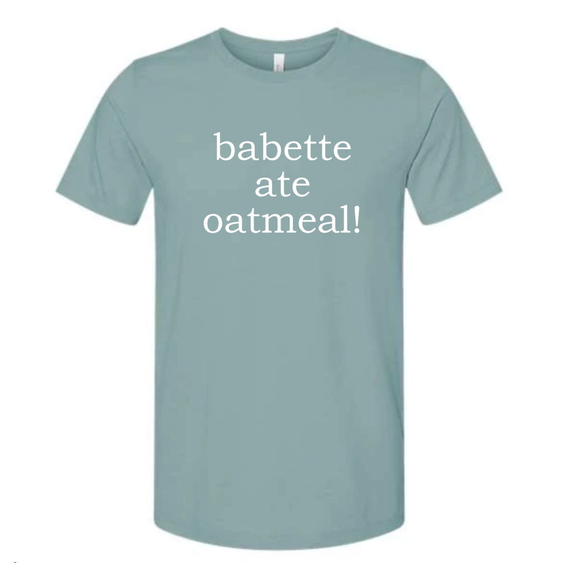 Babette Ate Oatmeal! Premium Tee