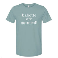 Babette Ate Oatmeal! Premium Tee