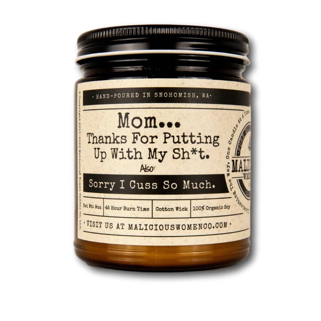 Mom Thanks For Putting Up With My Shit ...Cuss So Much