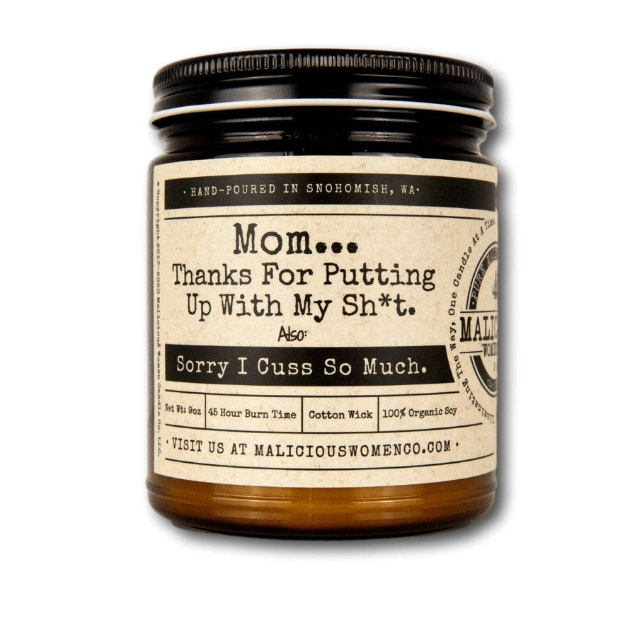 Mom Thanks For Putting Up With My Shit ...Cuss So Much