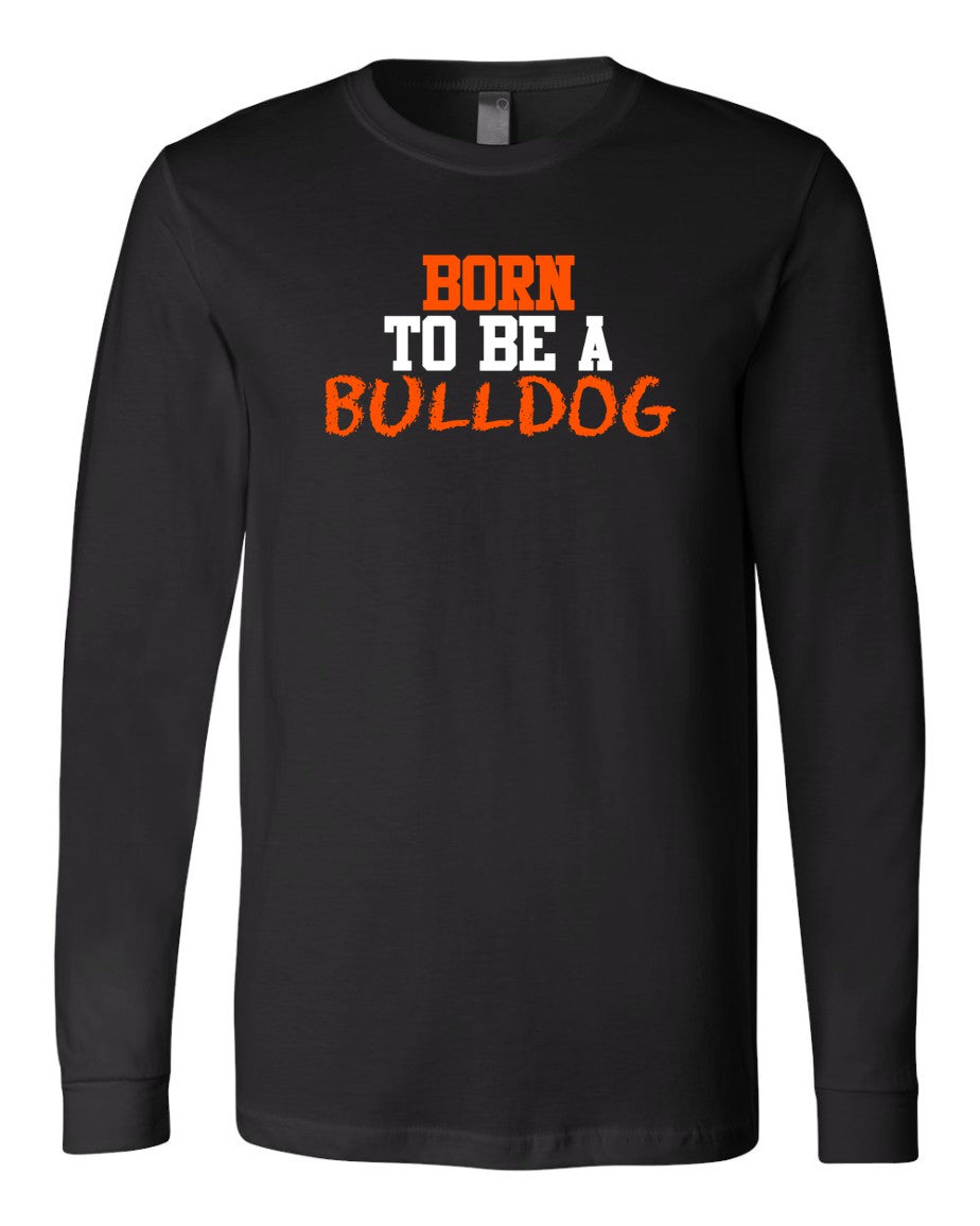 Born To Be A Bulldog Premium Long Sleeve Tee - PRACTICE APPROVED