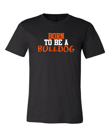 Born To Be A Bulldog Premium Tee - PRACTICE APPROVED