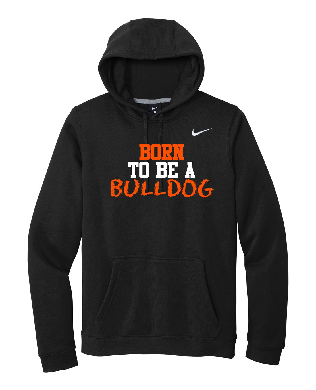 Born to Be A Bulldog Nike Hoodie - PRACTICE APPROVED
