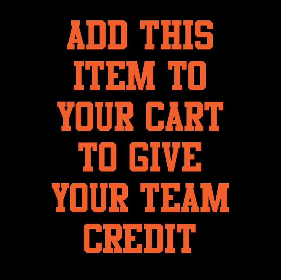 TEAM CREDIT - PLEASE ADD THIS TO YOUR ORDER!